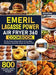 Emeril Lagasse Power Air Fryer 360 Cookbook: 800 Delicious, Healthy and Everyday Recipes For the Power Airfryer 360 to Air Fry, Bake, Rotisserie, Dehy - Hardcover | Diverse Reads
