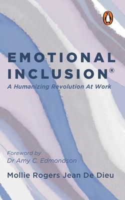 Emotional Inclusion: A Humanizing Revolution at Work - Paperback | Diverse Reads