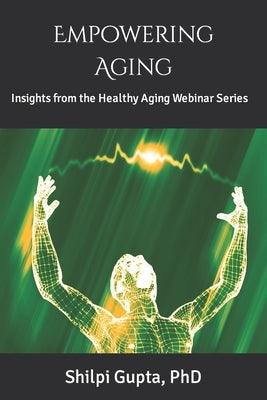 Empowering Aging: Insights from the Healthy Aging Webinar Series - Paperback | Diverse Reads