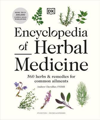 Encyclopedia of Herbal Medicine New Edition: 560 Herbs and Remedies for Common Ailments - Hardcover | Diverse Reads
