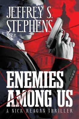 Enemies Among Us: A Nick Reagan Thriller - Hardcover | Diverse Reads