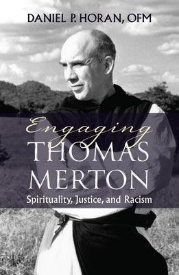 Engaging Thomas Merton: Spirituality, Justice, and Racism - Paperback | Diverse Reads
