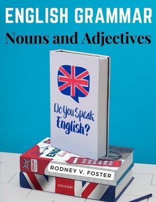 English Grammar: Nouns and Adjectives - Paperback | Diverse Reads