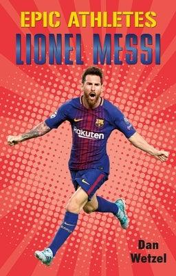 Epic Athletes: Lionel Messi - Paperback | Diverse Reads