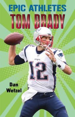 Epic Athletes: Tom Brady - Hardcover | Diverse Reads
