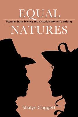 Equal Natures: Popular Brain Science and Victorian Women's Writing - Paperback | Diverse Reads