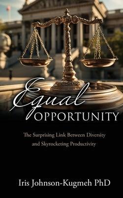 Equal Opportunity: The Surprising Link Between Diversity and Skyrocketing Productivity - Paperback | Diverse Reads
