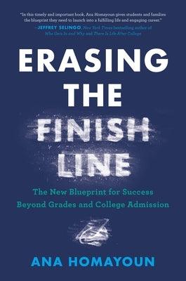 Erasing the Finish Line: The New Blueprint for Success Beyond Grades and College Admission - Hardcover | Diverse Reads