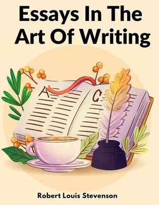 Essays In The Art Of Writing: Technical Elements Of Style In Literature - Paperback | Diverse Reads