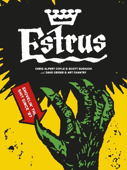 Estrus: Shovelin' the Shit Since '87 - Hardcover | Diverse Reads