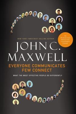 Everyone Communicates, Few Connect: What the Most Effective People Do Differently - Hardcover | Diverse Reads