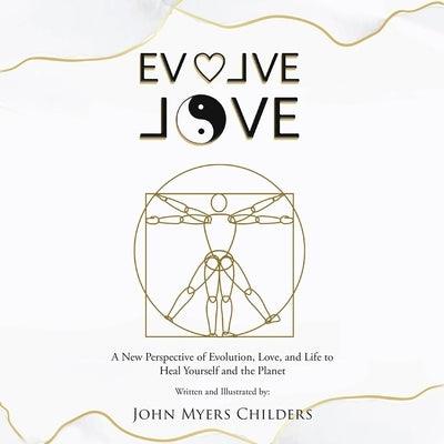 Evolve Love: A New Perspective of Evolution - Paperback | Diverse Reads