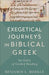 Exegetical Journeys in Biblical Greek: 90 Days of Guided Reading - Paperback | Diverse Reads