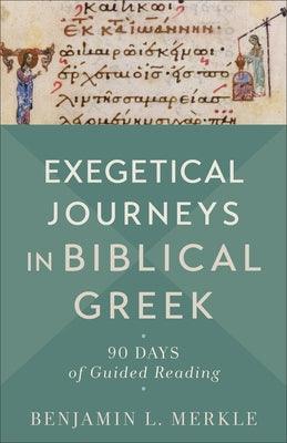 Exegetical Journeys in Biblical Greek - Hardcover | Diverse Reads