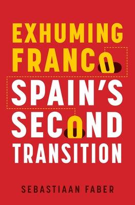Exhuming Franco: Spain's Second Transition, Second Edition - Hardcover | Diverse Reads