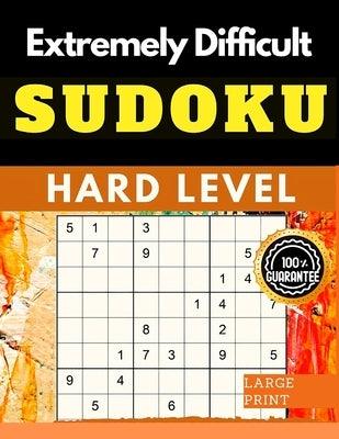 Extremely Difficult Sudoku Puzzles Book: Very Hard Sudoku for Advanced Players who Love a Challenging Game - Paperback | Diverse Reads