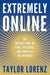 Extremely Online: The Untold Story of Fame, Influence, and Power on the Internet - Hardcover | Diverse Reads