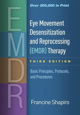Eye Movement Desensitization and Reprocessing (Emdr) Therapy: Basic Principles, Protocols, and Procedures - Hardcover | Diverse Reads