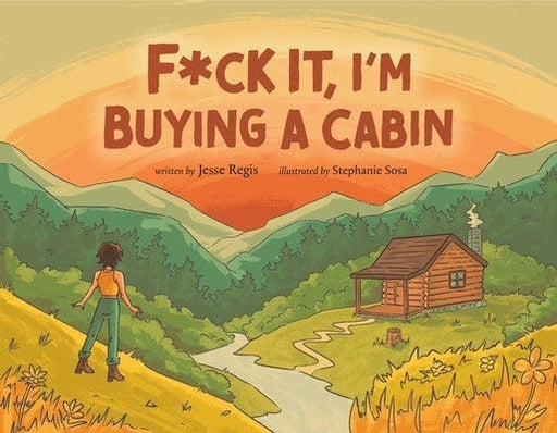 F*ck It, I'm Buying a Cabin - Paperback | Diverse Reads