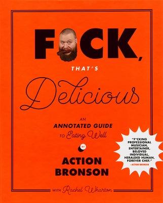 F*ck, That's Delicious: An Annotated Guide to Eating Well - Hardcover | Diverse Reads