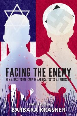 Facing the Enemy: How a Nazi Youth Camp in America Tested a Friendship - Hardcover | Diverse Reads