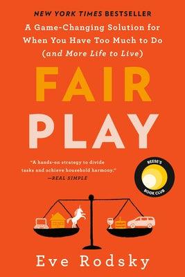 Fair Play: A Game-Changing Solution for When You Have Too Much to Do (and More Life to Live) (Reese's Book Club) - Paperback | Diverse Reads