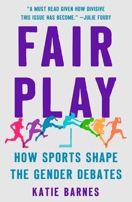 Fair Play: How Sports Shape the Gender Debates - Hardcover | Diverse Reads