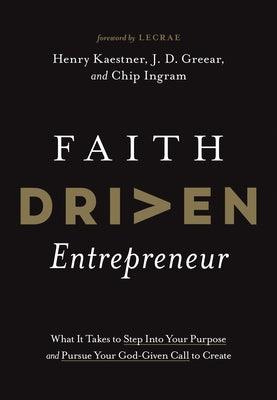 Faith Driven Entrepreneur: What It Takes to Step Into Your Purpose and Pursue Your God-Given Call to Create - Hardcover | Diverse Reads