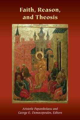 Faith, Reason, and Theosis - Paperback | Diverse Reads