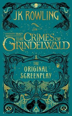 Fantastic Beasts: The Crimes of Grindelwald -- The Original Screenplay - Hardcover | Diverse Reads