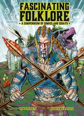 Fascinating Folklore: A Compendium of Comics and Essays - Hardcover | Diverse Reads