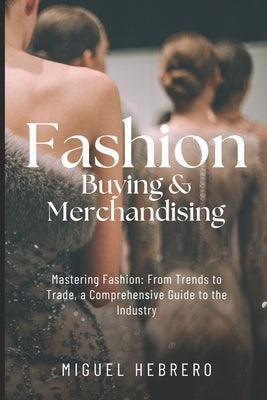 Fashion Buying & Merchandising (2023 Edition): From mass-market to luxury retail - Paperback | Diverse Reads