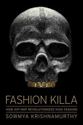 Fashion Killa: How Hip-Hop Revolutionized High Fashion - Hardcover | Diverse Reads