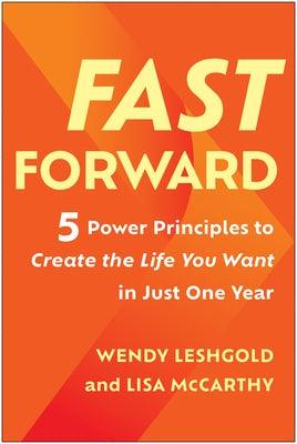 Fast Forward: 5 Power Principles to Create the Life You Want in Just One Year - Hardcover | Diverse Reads
