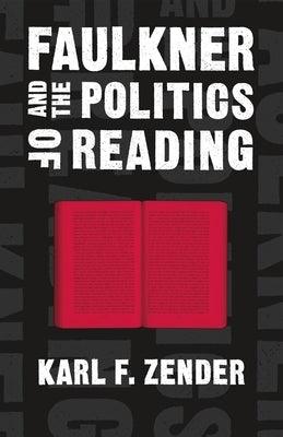 Faulkner and the Politics of Reading - Paperback | Diverse Reads