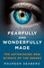 Fearfully and Wonderfully Made: The Astonishing New Science of the Senses - Hardcover | Diverse Reads