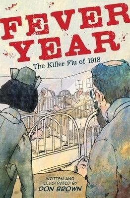 Fever Year: The Killer Flu of 1918 - Hardcover | Diverse Reads