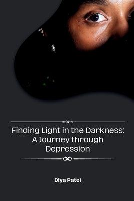 Finding Light in the Darkness: A Journey through Depression - Paperback | Diverse Reads