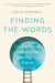 Finding the Words: Working Through Profound Loss with Hope and Purpose - Hardcover | Diverse Reads