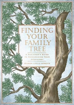 Finding Your Family Tree: A Beginner's Guide to Researching Your Genealogy - Hardcover | Diverse Reads