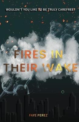 Fires in Their Wake - Paperback | Diverse Reads