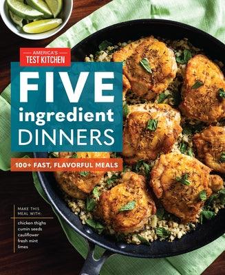 Five-Ingredient Dinners: 100+ Fast, Flavorful Meals - Hardcover | Diverse Reads