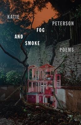 Fog and Smoke: Poems - Hardcover | Diverse Reads