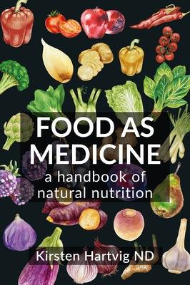 Food as Medicine: A Handbook of Natural Nutrition - Paperback | Diverse Reads