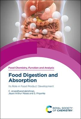 Food Digestion and Absorption: Its Role in Food Product Development - Hardcover | Diverse Reads