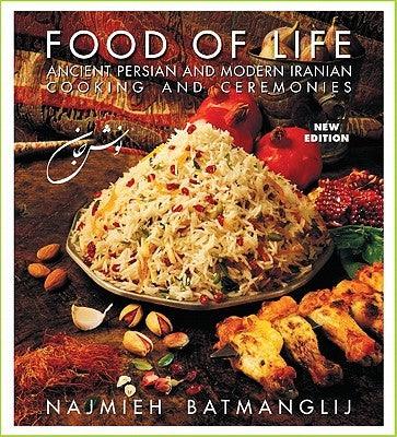 Food of Life: Ancient Persian and Modern Iranian Cooking and Ceremonies - Hardcover | Diverse Reads
