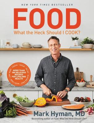 Food: What the Heck Should I Cook?: More Than 100 Delicious Recipes--Pegan, Vegan, Paleo, Gluten-Free, Dairy-Free, and More--For Lifelong Health - Hardcover | Diverse Reads