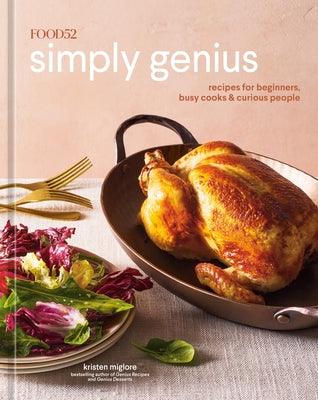 Food52 Simply Genius: Recipes for Beginners, Busy Cooks & Curious People [A Cookbook] - Hardcover | Diverse Reads
