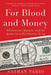 For Blood and Money: Billionaires, Biotech, and the Quest for a Blockbuster Drug - Paperback | Diverse Reads