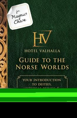For Magnus Chase: Hotel Valhalla Guide to the Norse Worlds-An Official Rick Riordan Companion Book: Your Introduction to Deities, Mythical Beings, & F - Hardcover | Diverse Reads